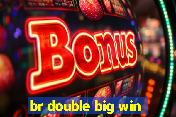 br double big win